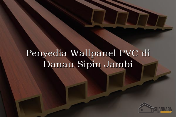 Penyedia Wallpanel PVC di Danau Sipin Jambi
