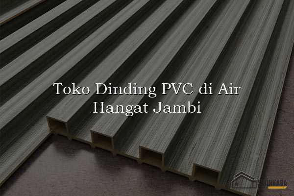 Toko Dinding PVC di Air Hangat Jambi
