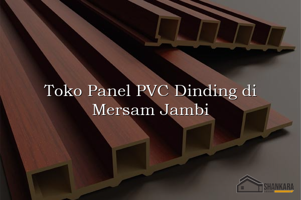 Toko Panel PVC Dinding di Mersam Jambi