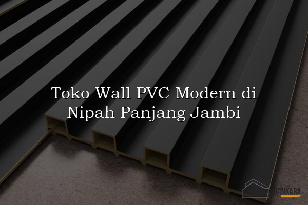 Toko Wall PVC Modern di Nipah Panjang Jambi
