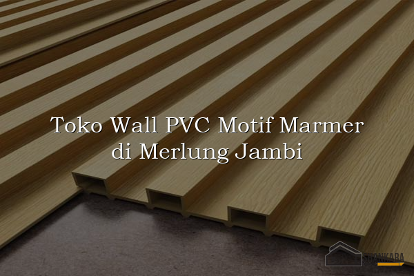 Toko Wall PVC Motif Marmer di Merlung Jambi