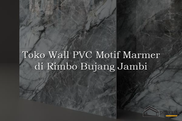 Toko Wall PVC Motif Marmer di Rimbo Bujang Jambi