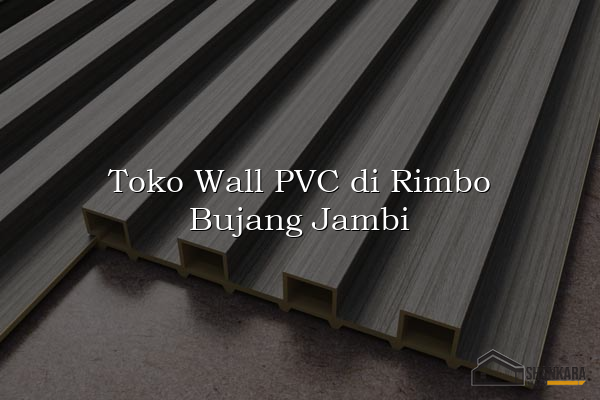Toko Wall PVC di Rimbo Bujang Jambi