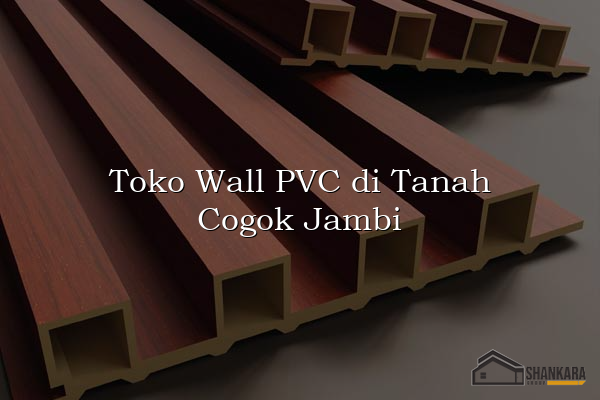 Toko Wall PVC di Tanah Cogok Jambi