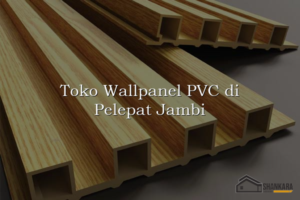 Toko Wallpanel PVC di Pelepat Jambi