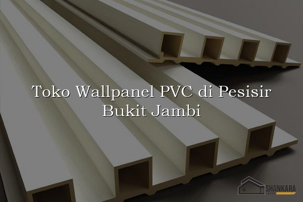 Toko Wallpanel PVC di Pesisir Bukit Jambi